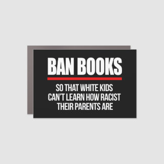 Ban Books so white kids can't learn Car Magnet