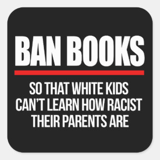 Ban Books so white kids can't learn Square Sticker