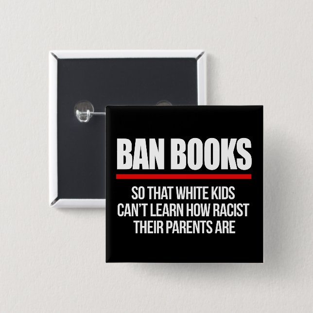 Ban Books so white kids can't learn Square Sticker Button (Front & Back)