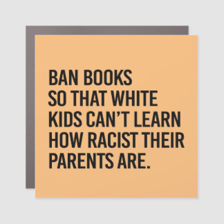 Ban Books so white kids can't learn Square Sticker Car Magnet