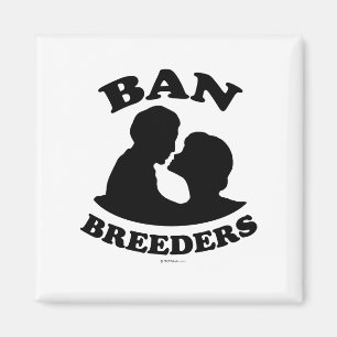 BAN BREEDERS MAGNET