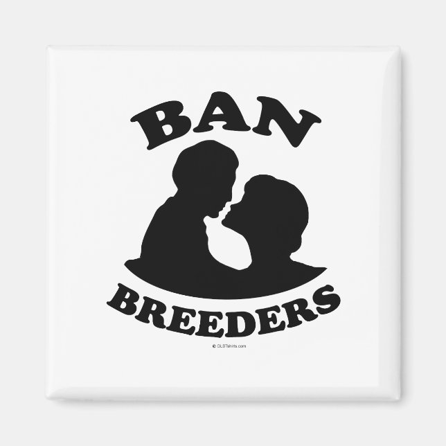 BAN BREEDERS MAGNET (Front)