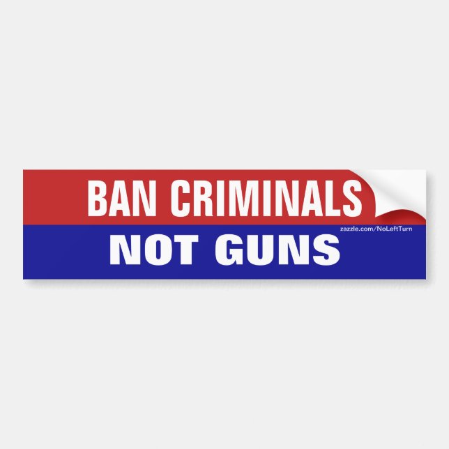 Ban Criminals Not Guns Bumper Sticker (Front)
