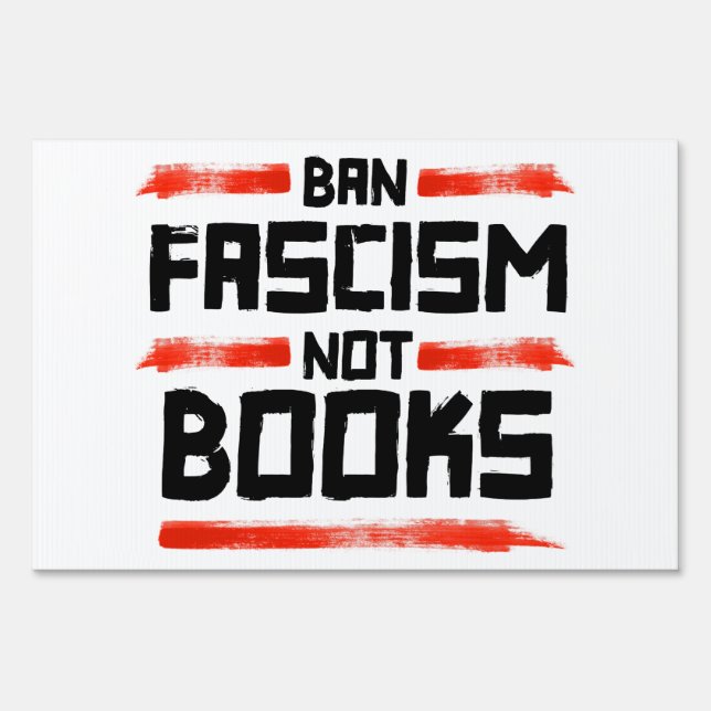 BAN FASCISM NOT BOOKS SIGN (Front)