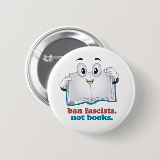 Ban Fascists Not Books Button