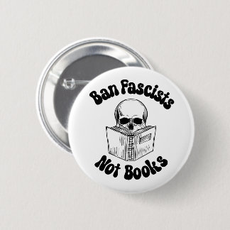 Ban Fascists Not Books Button