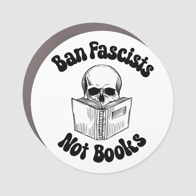 Ban Fascists Not Books  Car Magnet (Front)