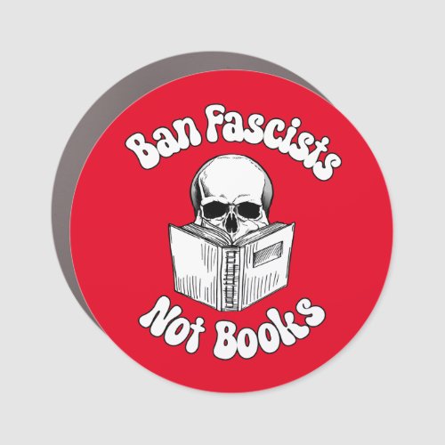 Ban Fascists Not Books  Car Magnet