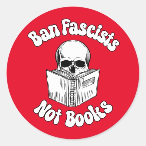 Ban Fascists Not Books  Classic Round Sticker
