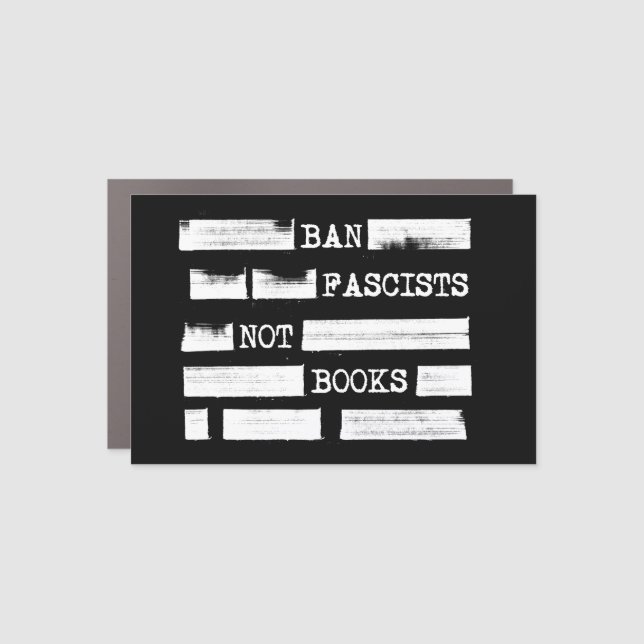 Ban Fascists Not Books Redacted  Car Magnet (Front)