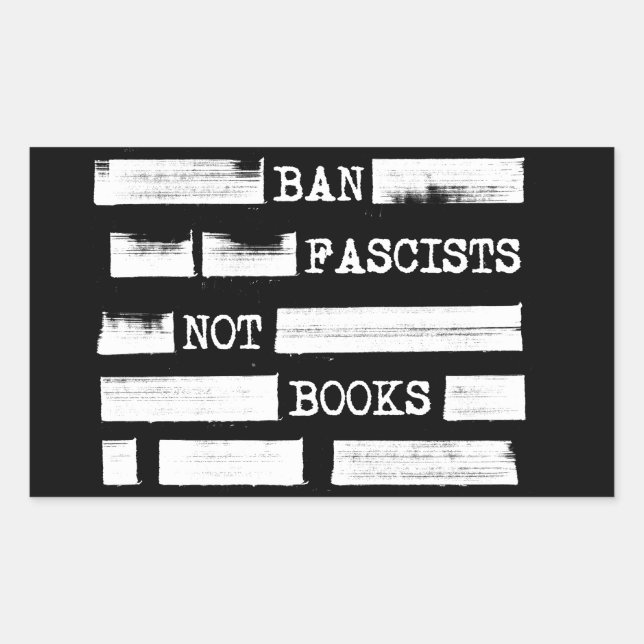 Ban Fascists Not Books Redacted  Rectangular Sticker (Front)