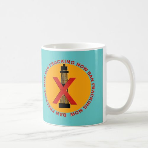 Ban Fracking Coffee Mug