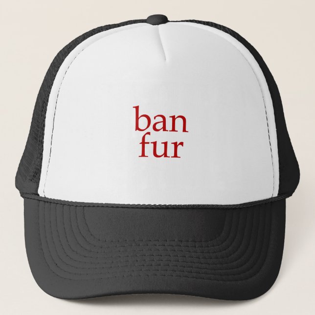 Ban Fur Trucker Hat (Front)