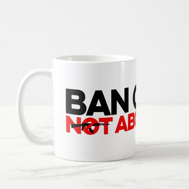 Ban Guns Not Abortion Coffee Mug (Left)