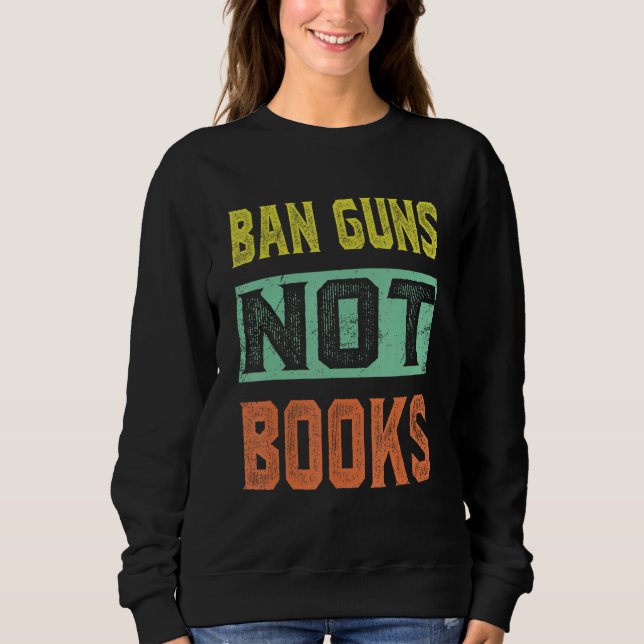 Ban Guns Not Books Tee Read Books Lover (Front)