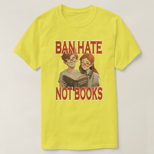 Ban Hate Not Books T_Shirt