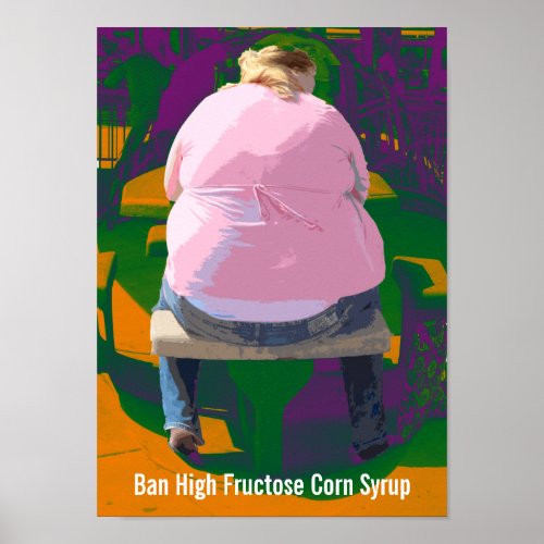 Ban High Fructose Corn Syrup Poster