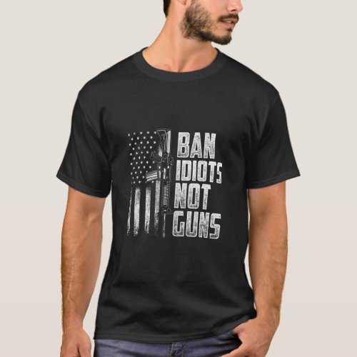 Ban Idiots Not Guns Gun Lover    T_Shirt