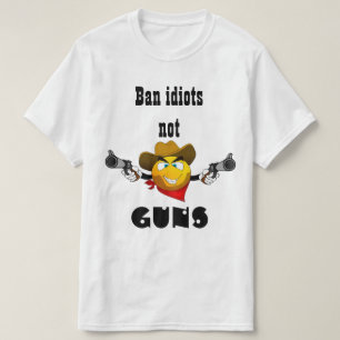 ban idiots, not guns T-Shirt