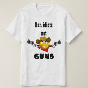 ban idiots, not guns T-Shirt
