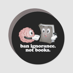Ban Ignorance Not Books Car Magnet