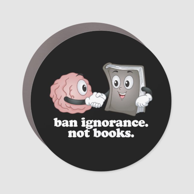 Ban Ignorance Not Books Car Magnet (Front)