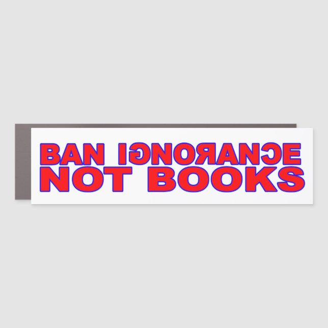 Ban Ignorance Not Books Car Magnet (Front)