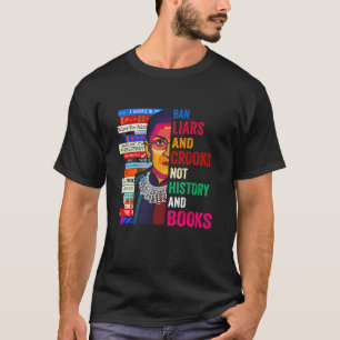 Ban Liars And Crooks Not History And Books T-Shirt