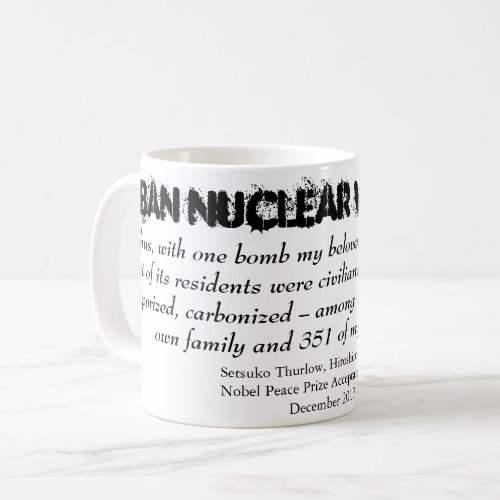 Ban Nuclear Weapons Setsuko Thurlow Nobel Speech Coffee Mug