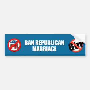 Ban Republican marriage Bumper Sticker