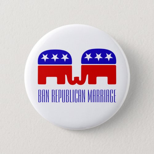Ban Republican Marriage Funny Gay Pushback 2_14 Button