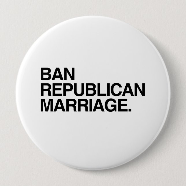 BAN REPUBLICAN MARRIAGE -.png Pinback Button (Front)