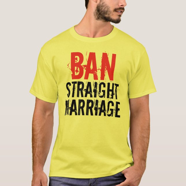 Ban Straight Marriage T-Shirt (Front)