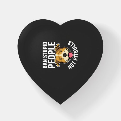 Ban Stupid People Not Pitbulls Dog Paperweight
