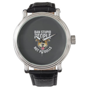 Ban Stupid People Not Pitbulls Dog Watch