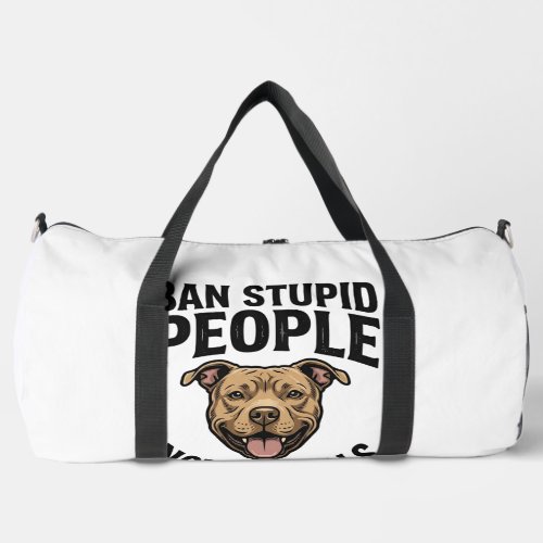 Ban Stupid People Not Pitbulls Vintage Dog Design_ Duffle Bag