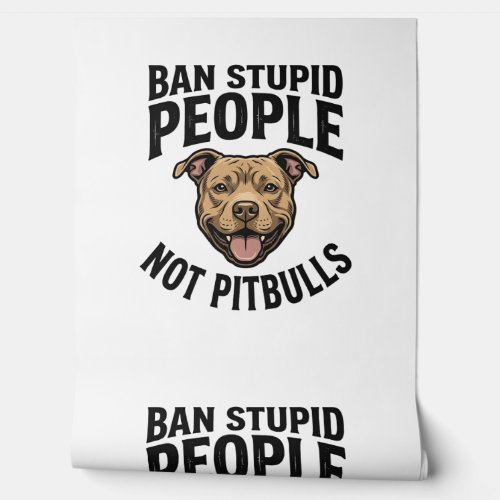 Ban Stupid People Not Pitbulls Vintage Dog Design_ Wallpaper