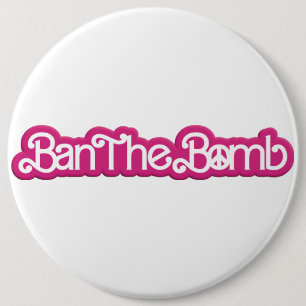 Ban The Bomb /#Nobarbenheimer / Button