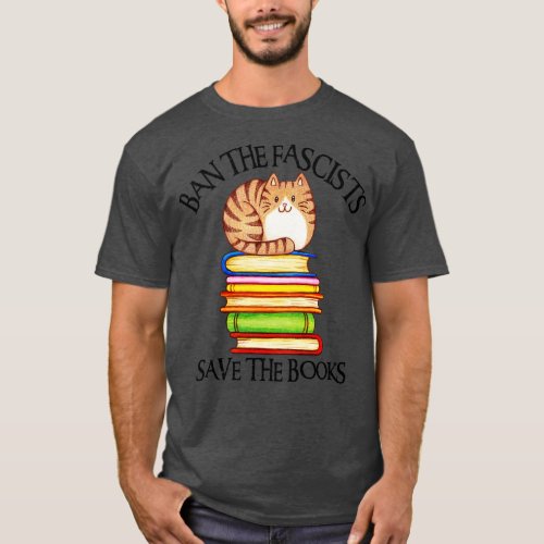 Ban The Fascists Save The Books 15 T_Shirt