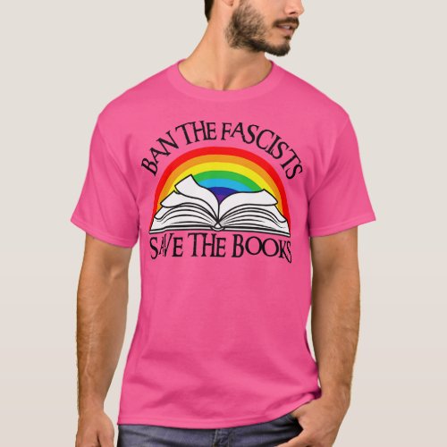 Ban The Fascists Save The Books 19 T_Shirt