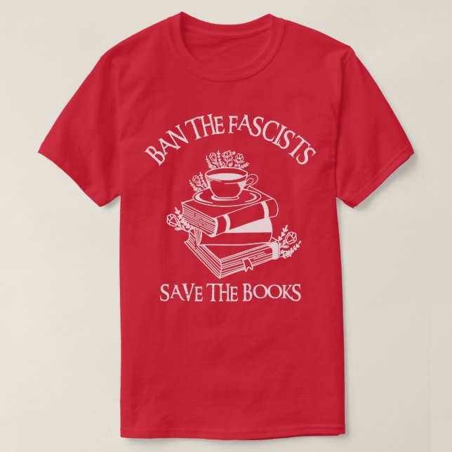 Ban The Fascists Save The Books 3 T-Shirt (Design Front)