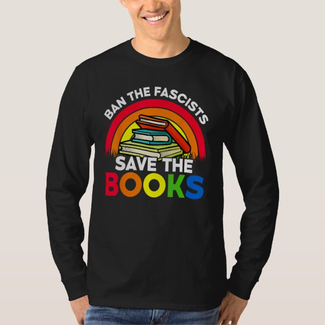 Ban The Fascists Save The Books  Book  Worm Nerd 4 T-Shirt (Front)