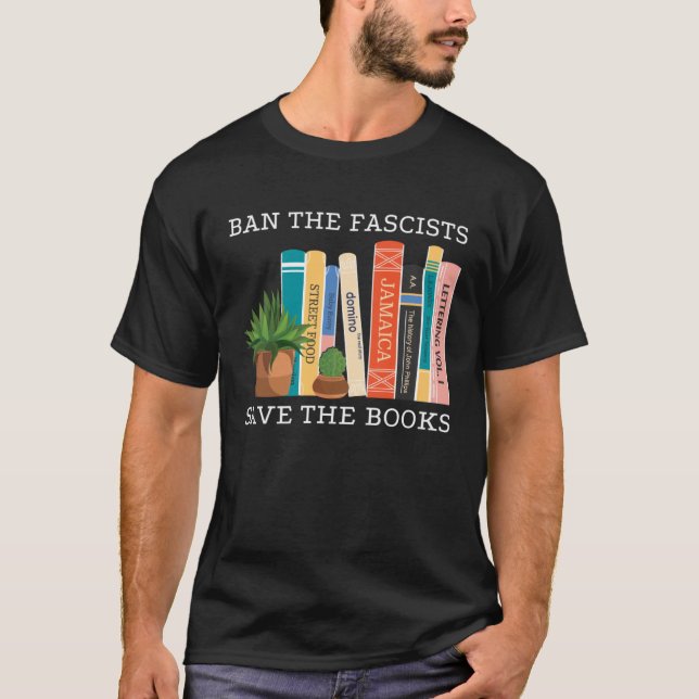 Ban The Fascists Save The Books  Book  Worm Nerd T-Shirt (Front)