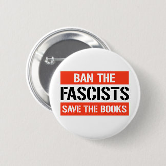 Ban the Fascists Save the Books Button