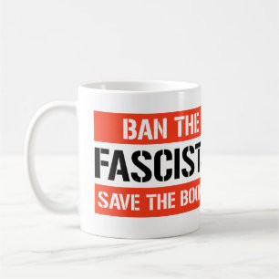 Ban the Fascists Save the Books Coffee Mug