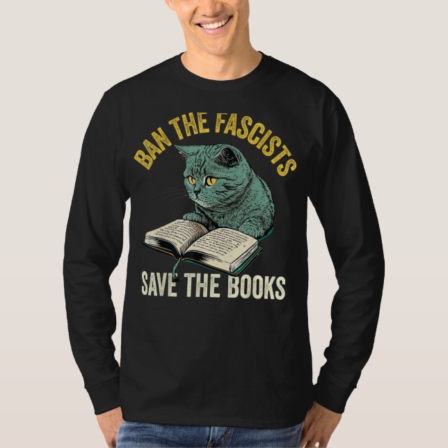 Ban The Fascists Save The Books Funny Book Lover W T-Shirt (Front)