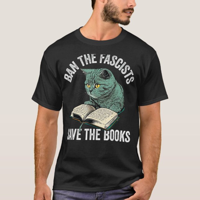 Ban The Fascists Save The Books Funny Book Lover W T-Shirt (Front)