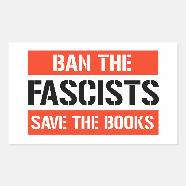 Ban the Fascists Save the Books Rectangular Sticker | Zazzle