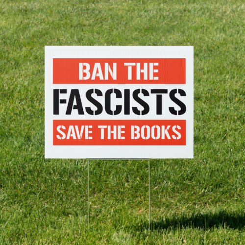 Ban the Fascists Save the Books Sign