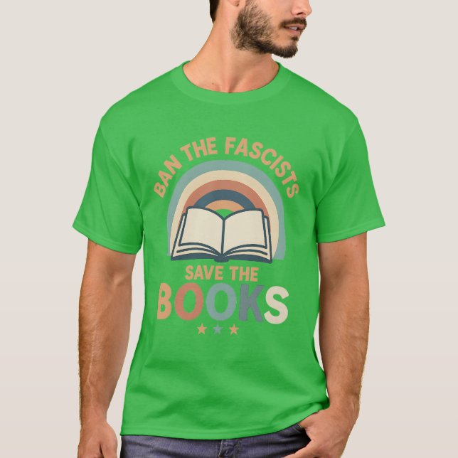 BAN THE FASCISTS, SAVE THE BOOKS T-Shirt (Front)